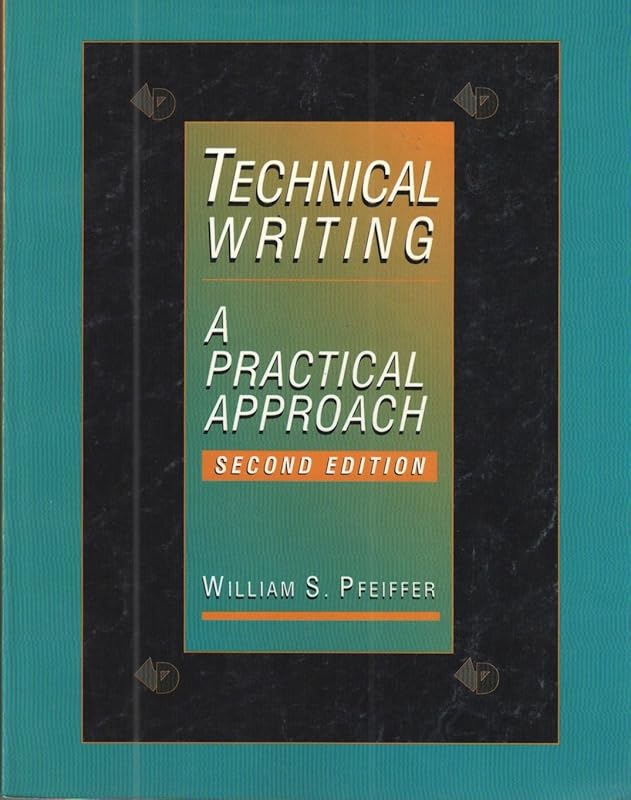 Technical Writing: A Practical Approach by William S. Pfeiffer