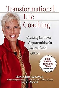 Transformational Life Coaching: Creating Limitless Opportunities for Yourself and Others by Dr. Cherie Carter-Scott