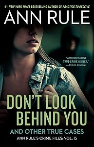 Don't Look Behind You: Ann Rule's Crime Files #15 (15)