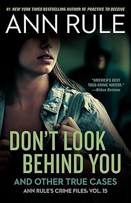 Don't Look Behind You: Ann Rule's Crime Files #15 (15)