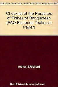 Checklist of the Parasites of Fishes of Bangladesh (FAO Fisheries Technical Papers)