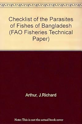 Checklist of the Parasites of Fishes of Bangladesh (FAO Fisheries Technical Papers)