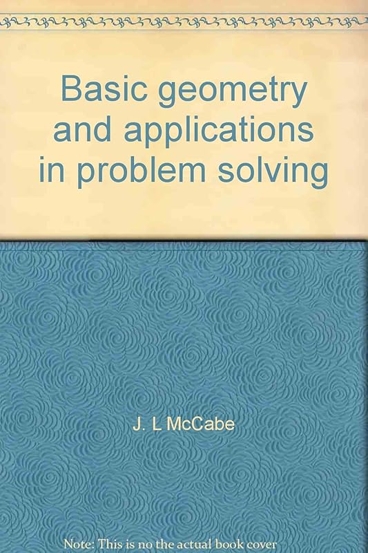 Basic geometry and applications in problem solving by J. L McCabe