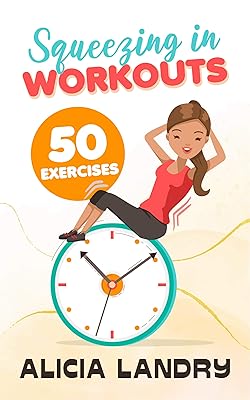 Squeezing In Workouts: 50 Exercises