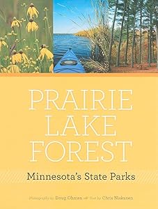 Prairie, Lake, Forest: Minnesota's State Parks by Doug Ohman