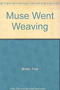 The muse went weaving by Fred Brown