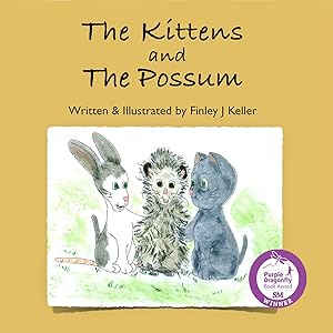 The Kittens and the Possum (Mikey, Greta & Friends) by Finley Keller