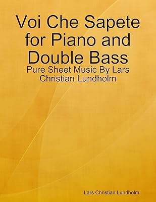 Voi Che Sapete for Piano and Double Bass - Pure Sheet Music By Lars Christian Lundholm