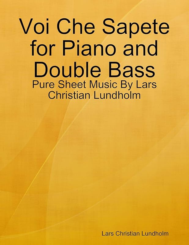 Voi Che Sapete for Piano and Double Bass - Pure Sheet Music By Lars Christian Lundholm by Lars Christian Lundholm