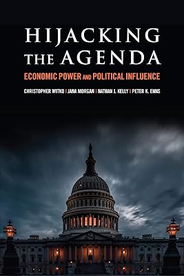 Hijacking the Agenda: Economic Power and Political Influence