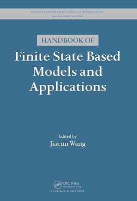 Handbook of Finite State Based Models and Applications (Discrete Mathematics and Its Applications 75)