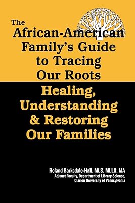 The African American Family's Guide to Tracing Our Roots