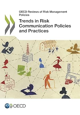 Trends in Risk Communication Policies and Practices (OECD Reviews of Risk Management Policies)