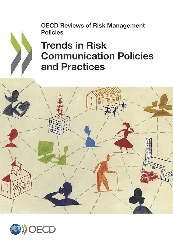 Trends in Risk Communication Policies and Practices (OECD Reviews of Risk Management Policies) by Oecd Organisation For Economic Co-Operation And Development