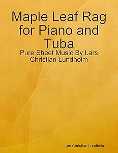 Maple Leaf Rag for Piano and Tuba - Pure Sheet Music By Lars Christian Lundholm by Lars Christian Lundholm