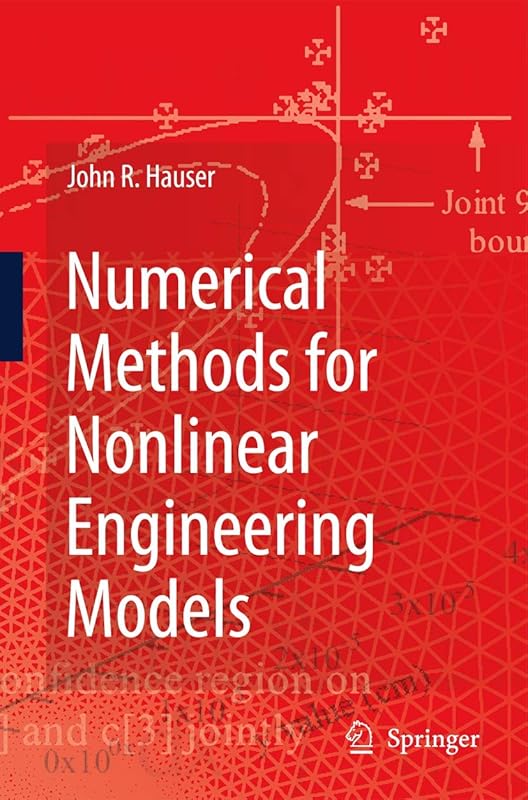 Numerical Methods for Nonlinear Engineering Models by John R. Hauser