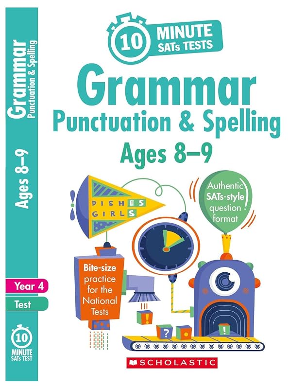 Grammar, Punctuation and Spelling - Year 4 (10 Minute SATs Tests) by Shelley Welsh