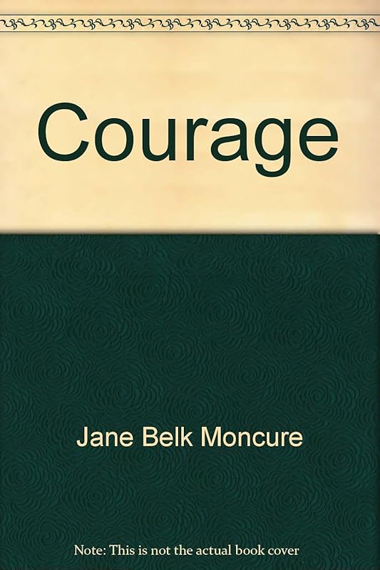 Courage (What does the Bible say?) by Jane Belk Moncure