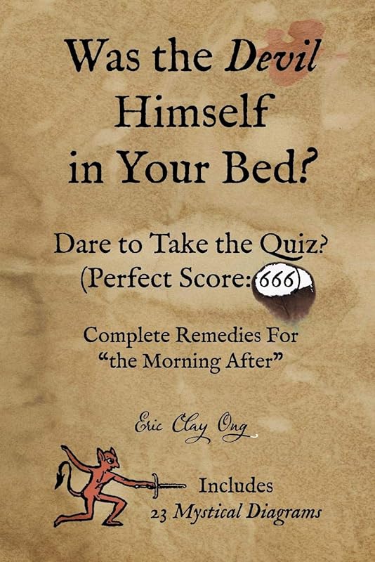 Was the Devil Himself in Your Bed? by Eric Clay Ong