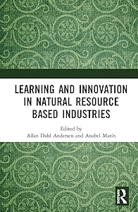 Learning and Innovation in Natural Resource Based Industries by Allan Dahl Andersen