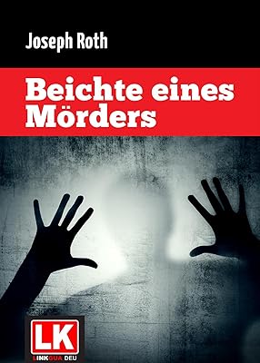 Beichte eines Mörders [Kommentiert] (German Edition)