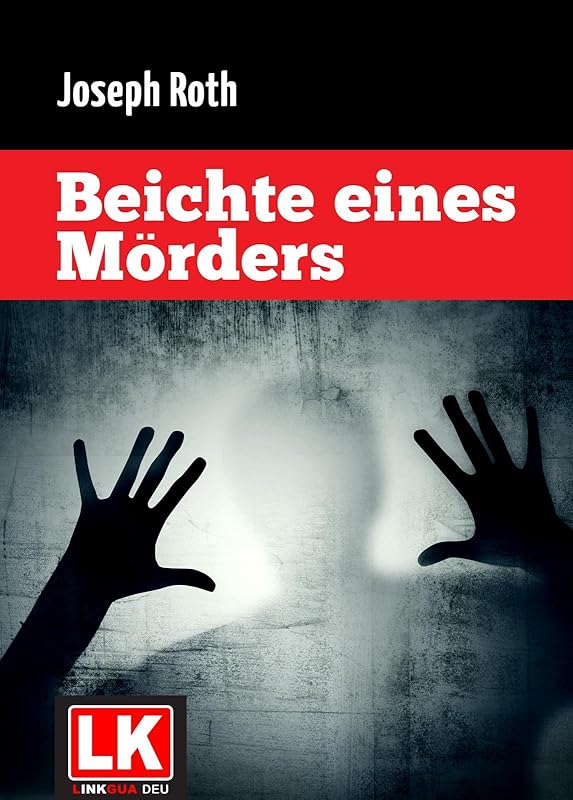 Beichte eines Mörders [Kommentiert] (German Edition) by Joseph Roth
