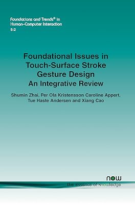 Foundational Issues in Touch-Surface Stroke Gesture Design: An Integrative Review (Foundations and Trends in Human-computer Interaction)