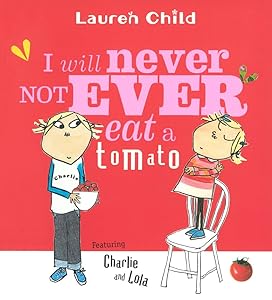 I Will Never Not Ever Eat a Tomato