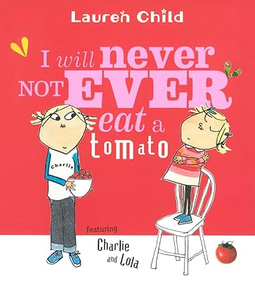 I Will Never Not Ever Eat a Tomato