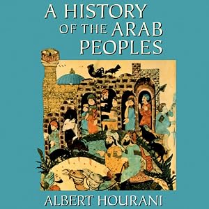 A History of the Arab Peoples by Albert Hourani