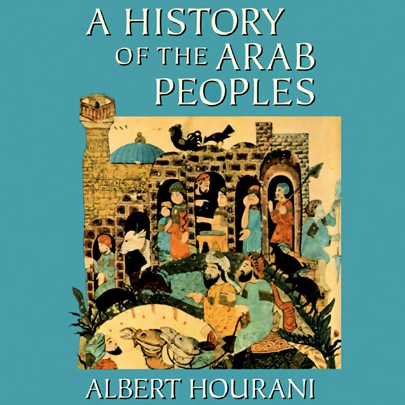 A History of the Arab Peoples by Albert Hourani