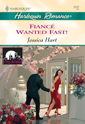 FIANCE WANTED FAST! (Harlequin Romance Book 3757)