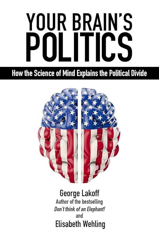 Your Brain's Politics (Societas Book 59) by George Lakoff