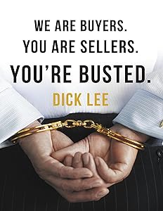 We Are Buyers. You Are Sellers. You're Busted. by Dick Lee