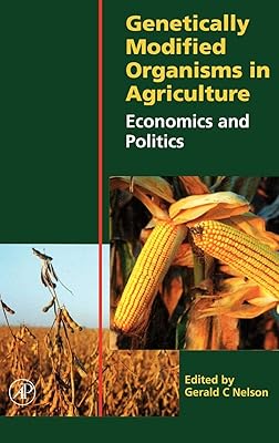 Genetically Modified Organisms in Agriculture: Economics and Politics