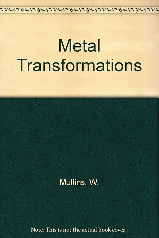 Metal Transformations by W. Mullins
