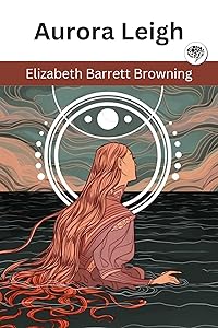 Aurora Leigh by Elizabeth Barrett Browning
