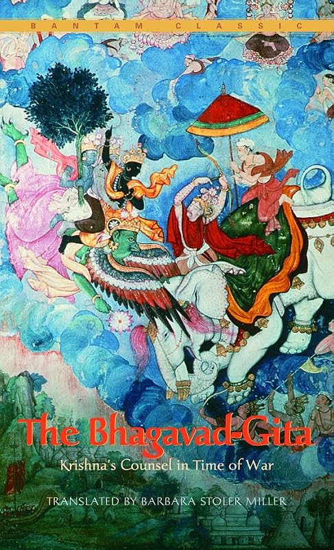 The Bhagavad-Gita: Krishna's Counsel in Time of War by Barbara S. Miller