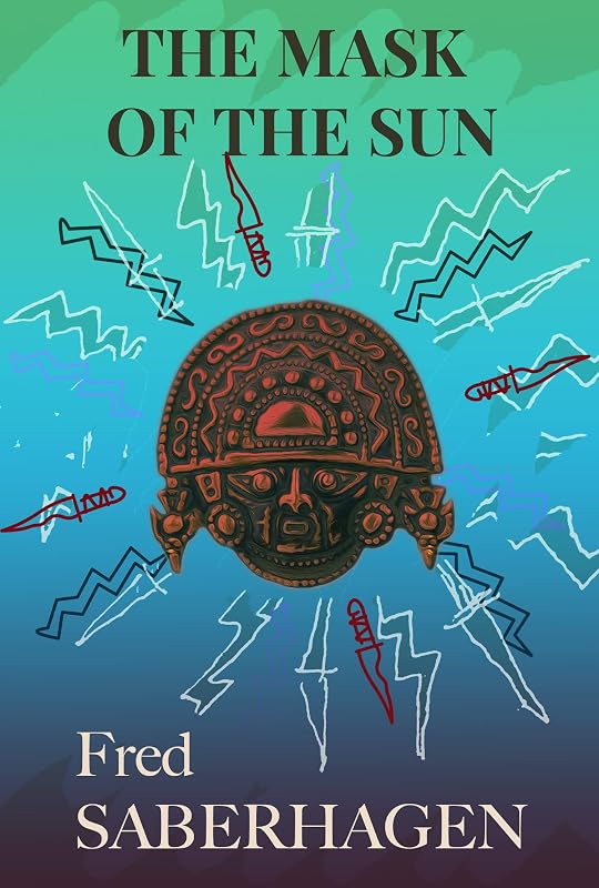 The Mask of the Sun by Fred Saberhagen