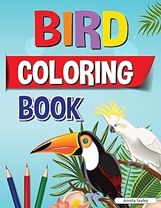 Fun and Easy Birds Coloring Book for Kids: Beautiful Birds Coloring Designs for a Complete Session of Relaxation