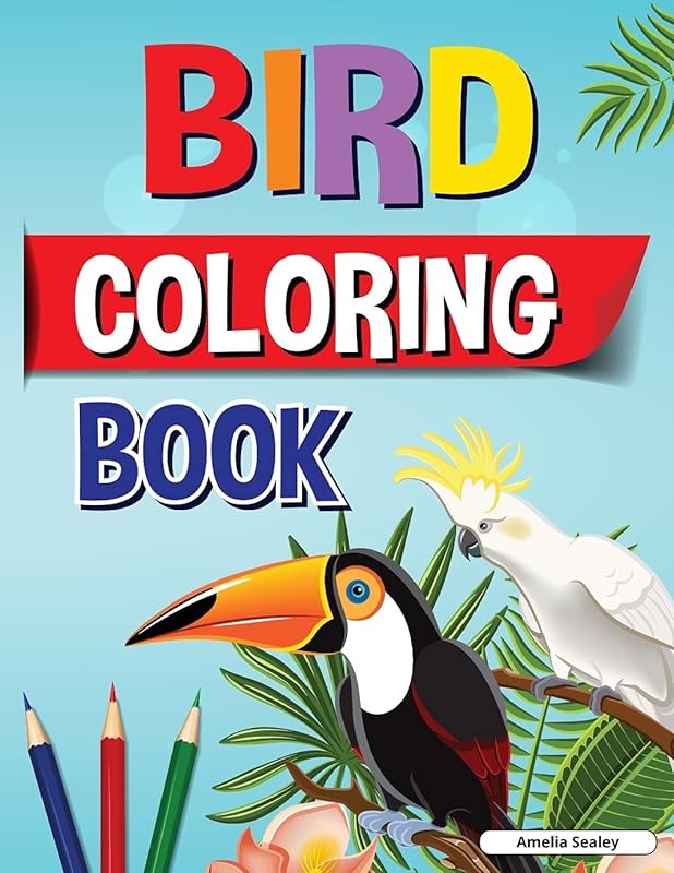 Fun and Easy Birds Coloring Book for Kids: Beautiful Birds Coloring Designs for a Complete Session of Relaxation by Amelia Sealey