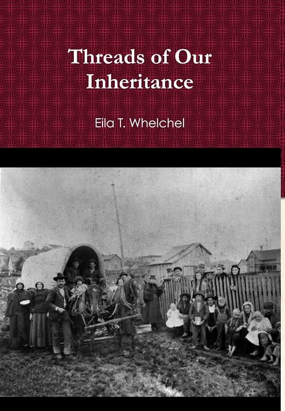 Threads of Our Inheritance by Eila T Whelchel