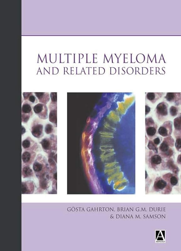 Multiple Myeloma and Related Disorders (Hodder Arnold Publication) by Gosta Gahrton