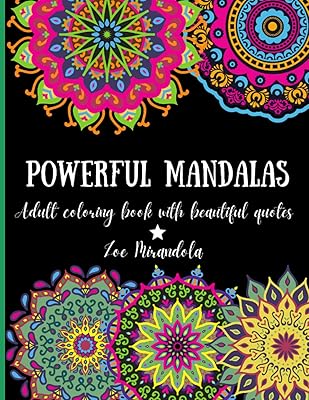 Powerful Mandalas: Amazing adult coloring book with 50 unique mandalas and 50 beautiful quotes, design for relaxation, inspiration and stress ... quotes that will give you a good vibe.