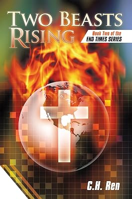 Two Beasts Rising: Book Two of the End Times Series