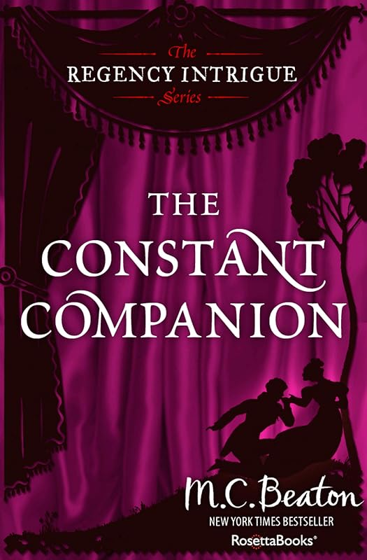 The Constant Companion (The Regency Intrigue Series) by M. C. Beaton