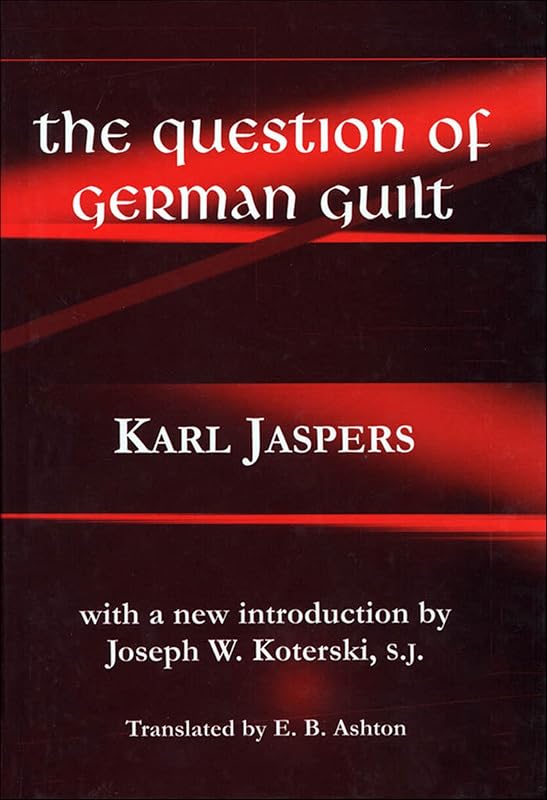 The Question of German Guilt (Perspectives in Continental Philosophy) by Karl Jaspers