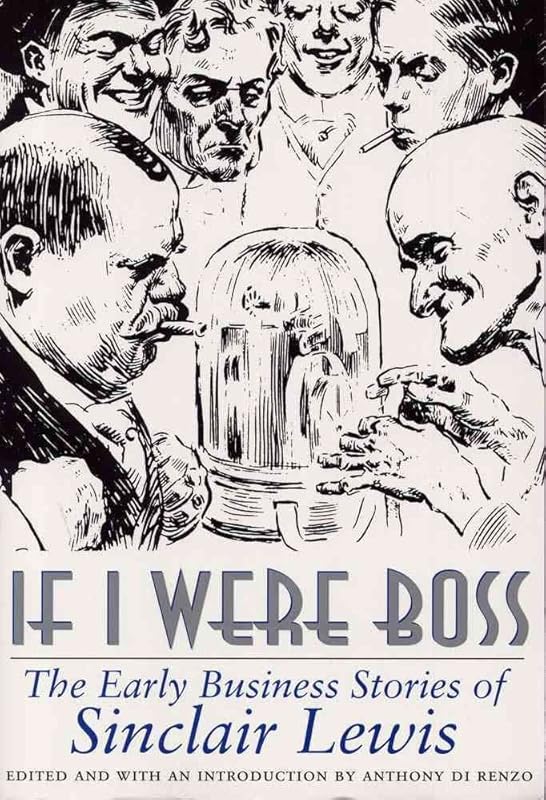 If I Were Boss: The Early Business Stories of Sinclair Lewis by Sinclair Lewis