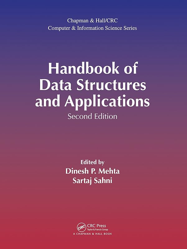 Handbook of Data Structures and Applications (Chapman & Hall/CRC Computer and Information Science Series) by Dinesh P. Mehta
