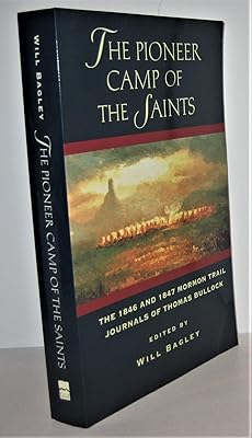 Pioneer Camp Of The Saints: The 1846 and 1847 Mormon Trail Journals of Thomas Bullock